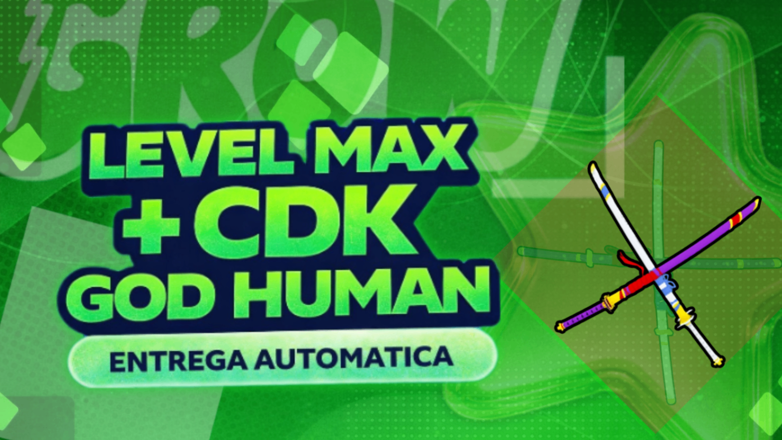⚔️ GOD HUMAN + CDK + LV MAX