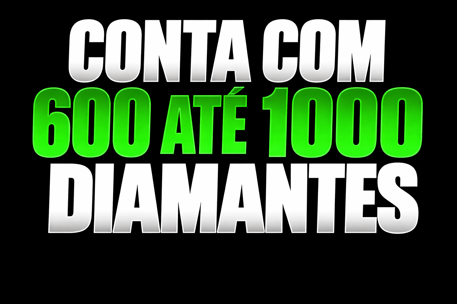 Conta com 6000 Até 1000 Diamantes