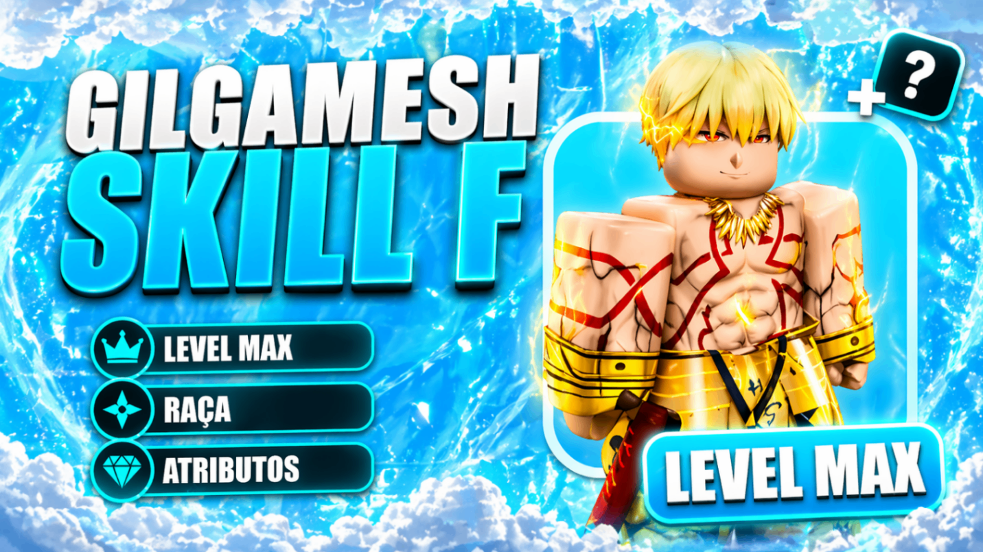 『 💛 』Gilgamesh Combo + Skill F + Raça + Atributos
