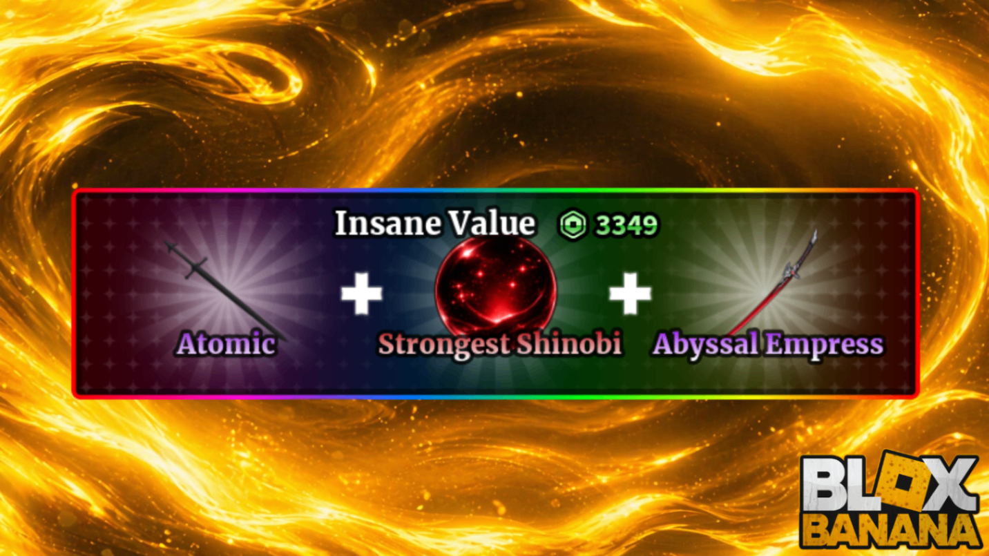 🎫 Atomic + Strongest Shinobi + Abyssal Empress (3349)