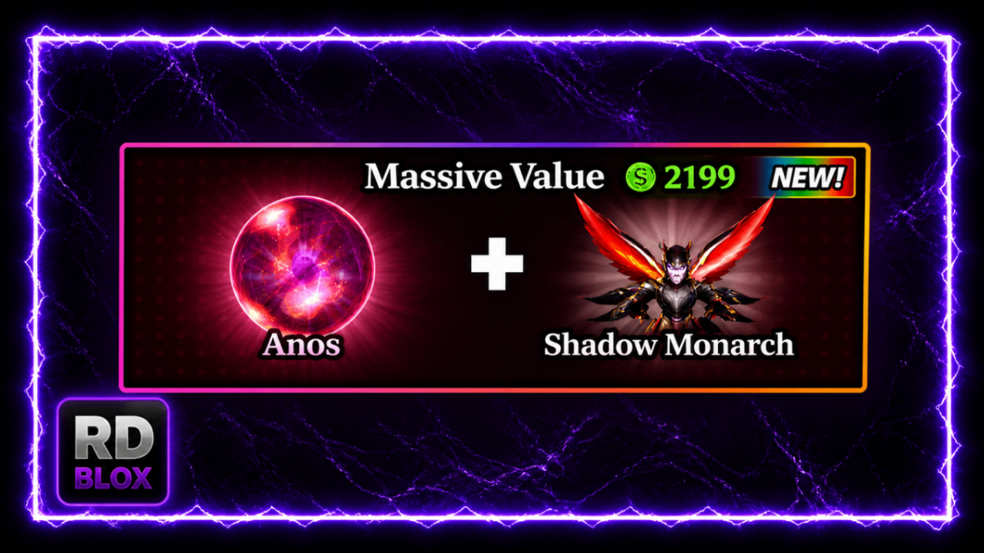 🤑 🎁 ANOS + SHADOW MONARCH