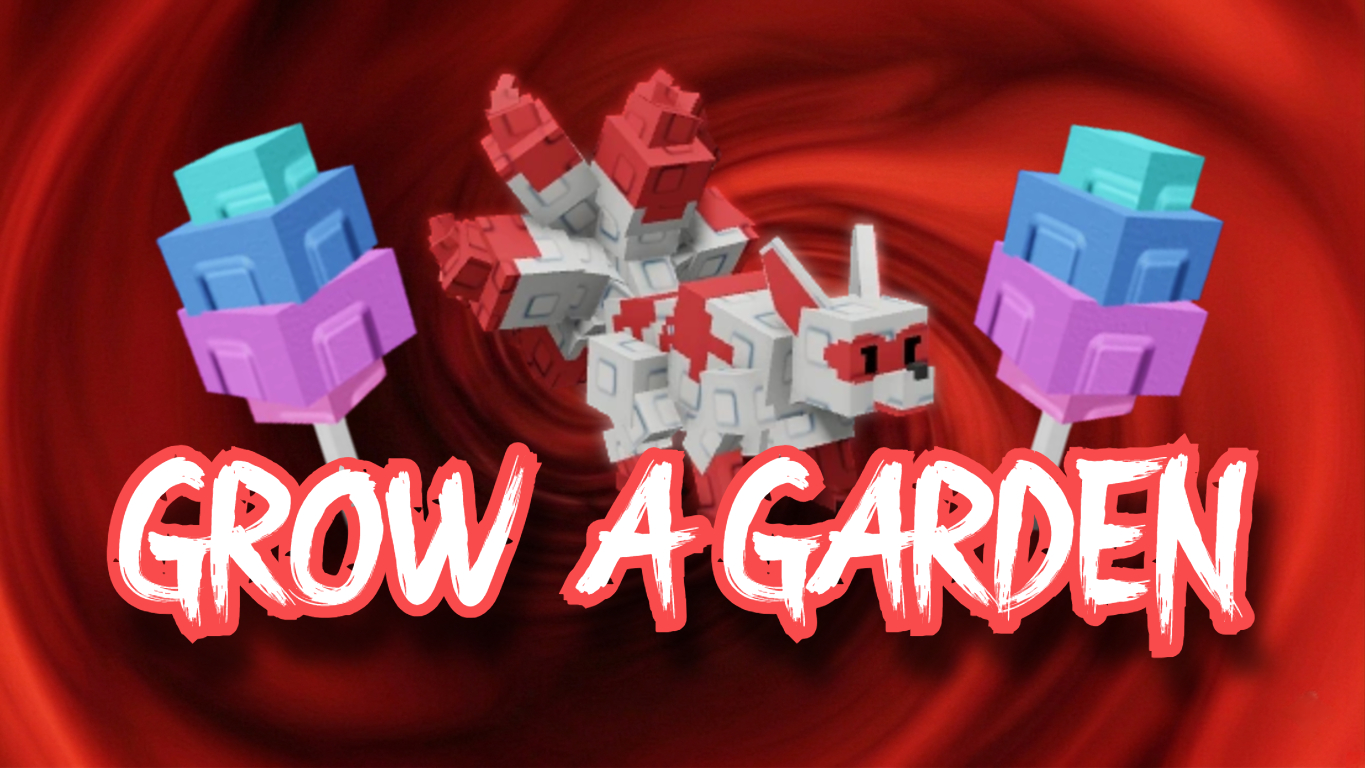GROW A GARDEN