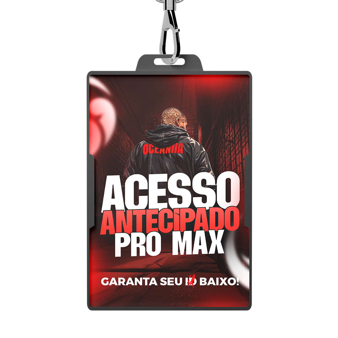 Acesso Antecipado Pro Max