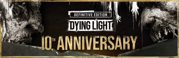 Dying Light: Definitive 10th Anniversary Edition
