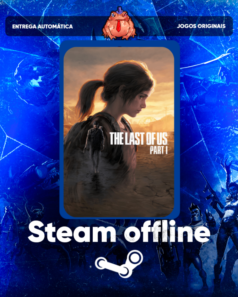 The Last of Us - Part I - Steam Offline
