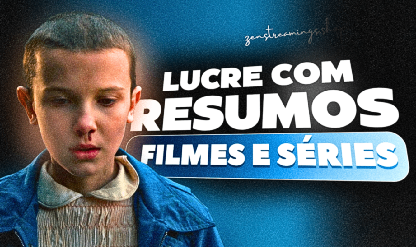 Lucre com RESUMOS (Filmes e Séries)