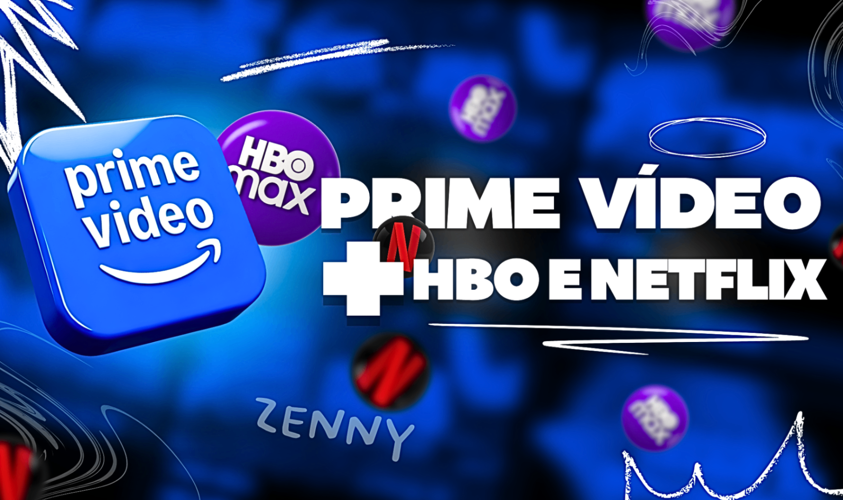 PRIME VÍDEO + HBOMAX + NETFLIX