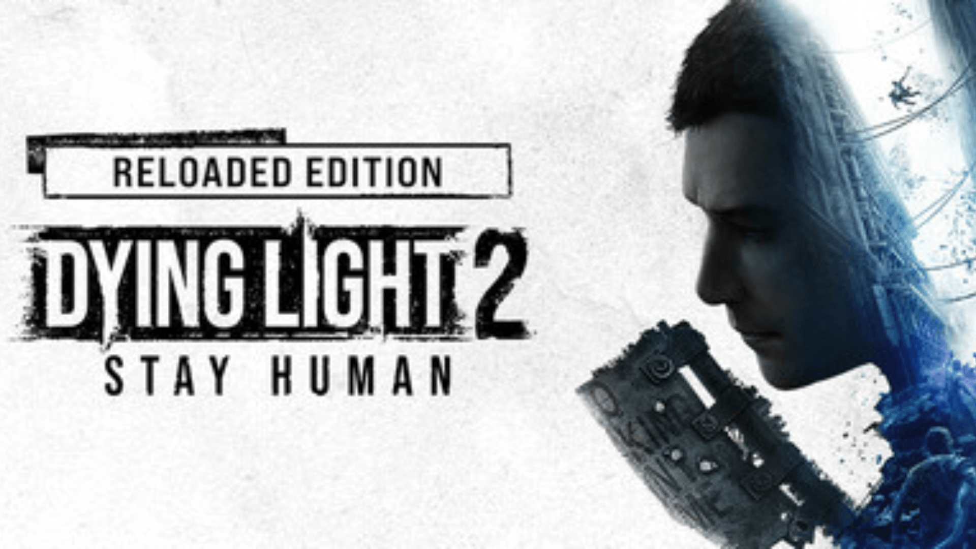 Dying Light 2: Reloaded Edition