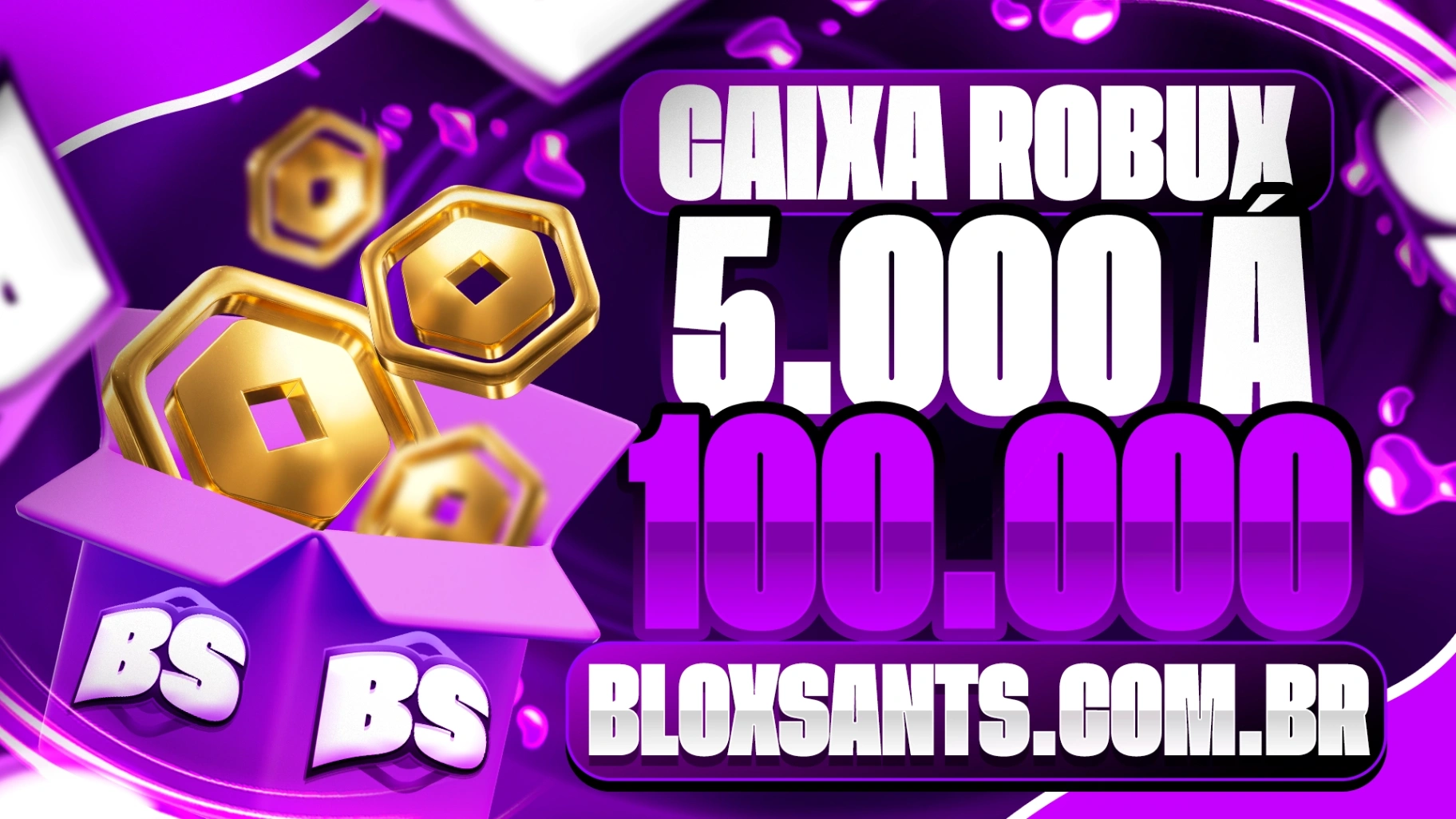 CAIXA ROBUX |  5,000 A 100,000