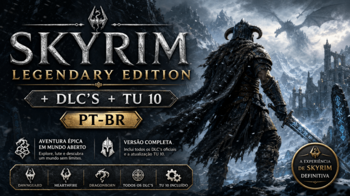 SKYRIM LEGENDARY EDITION + DLC’S + TU 10 PT-BR