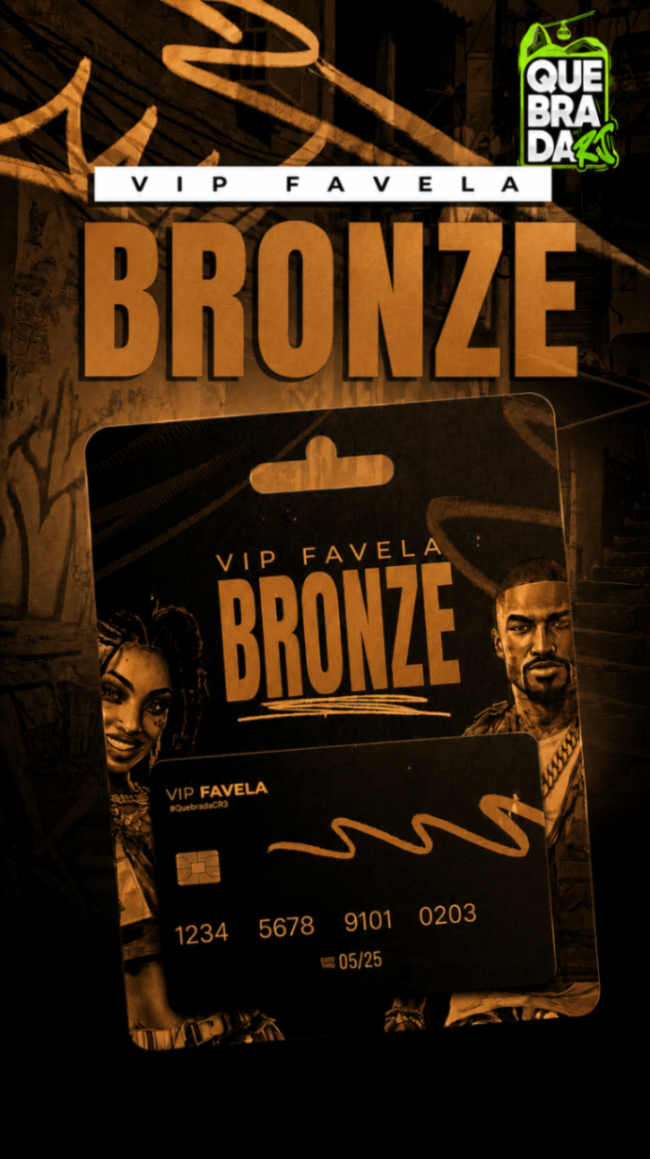 Vip Favela Bronze