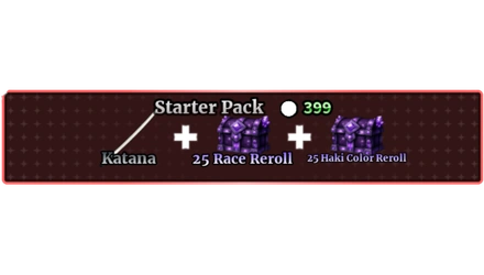 STARTER PACK + KATANA + 25 RACE REROLL + 25 HAKI COLOR REROLL