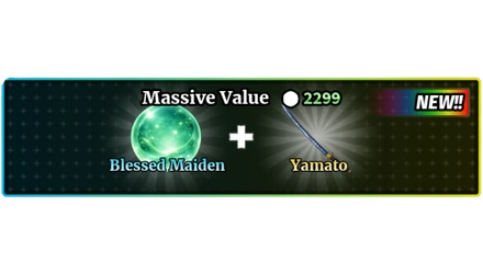 MASSIVE VALUE + BLESSED MAIDEN + YAMATO