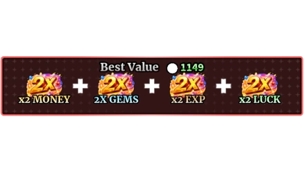 BEST VALUE + X2 MONEY+ 2X GEMS + X2 EXP + X2 LUCK