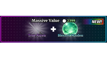 MASSIVE VALUE + TRUE AIZEN + BLESSED MAIDEN