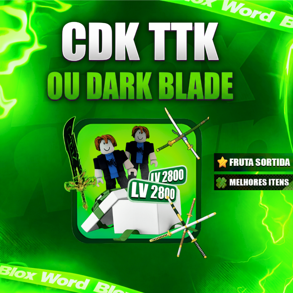🔱| CDK,TTK OU DARKBLADE + GOD + LVL MAX